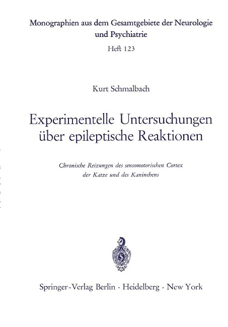 Experimentelle Untersuchungen über epileptische Reaktionen - K. Schmalbach