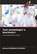 Cover-Bild zum Titel 'Test ematologici e biochimici:' von 'Richard Kambale Keukeu'