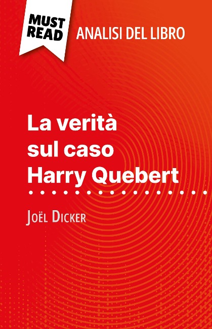 La verità sul caso Harry Quebert di Joël Dicker (Analisi del libro) - Luigia Pattano