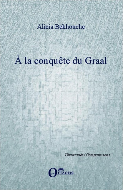 A la conquête du Graal - Alicia Bekhouche