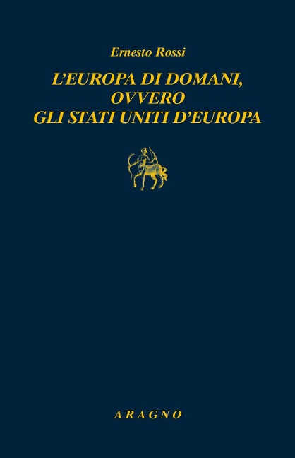 L' Europa di domani, ovvero gli Stati Uniti d'Europa - Ernesto Rossi