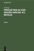 Cover-Bild zum Titel 'P. Kirmß: Predigten in der Neuen Kirche zu Berlin. Band 2' von 'P. Kirmß'
