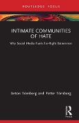 Intimate Communities of Hate - Anton Törnberg, Petter Törnberg