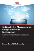 Cover-Bild zum Titel 'Softswitch : Chargement, comptabilité et facturation' von 'Partha Sarathi Chakraborty'