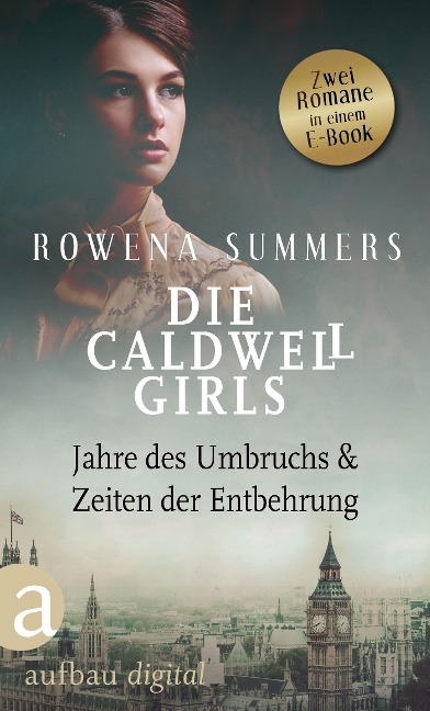 Die Caldwell Girls - Jahre des Umbruchs & Zeiten der Entbehrung - Rowena Summers