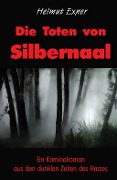 Cover-Bild zum Titel 'Die Toten von Silbernaal' von 'Helmut Exner'