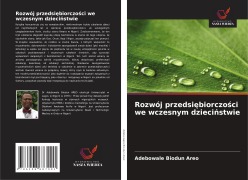Cover-Bild zum Titel 'Rozwój przedsi¿biorczo¿ci we wczesnym dzieci¿stwie' von 'Adebowale Biodun Areo'