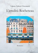 Cover-Bild zum Titel 'L'eredità Rocheteau' von 'Valeria Valcavi Ossoinack'