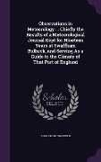 Cover-Bild zum Titel 'Observations in Meteorology ... Chiefly the Results of a Meteorological Journal Kept for Nineteen Years at Swaffham Bulbeck, and Serving As a Guide to the Climate of That Part of England' von 'Leonard Blomefield'