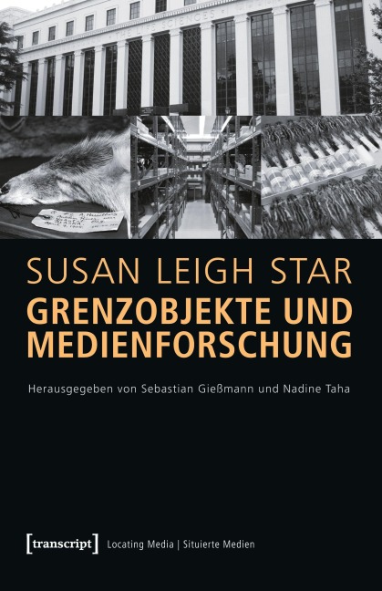Grenzobjekte und Medienforschung - Susan Leigh Star (verst.