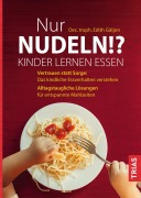 Cover-Bild zum Titel 'Nur Nudeln!? Kinder lernen essen' von 'Edith Gätjen'