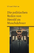 Die politischen Reden von Herold zu Moschdehner - Vincent Hohne