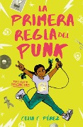 Cover-Bild zum Titel 'La Primera Regla del Punk / The First Rule of Punk' von 'Celia C Pérez'
