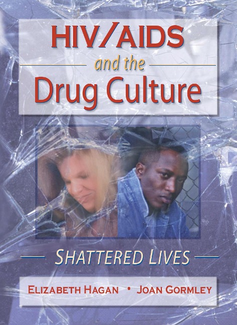 HIV/AIDS and the Drug Culture - Joan Gormley, Elizabeth Hagan