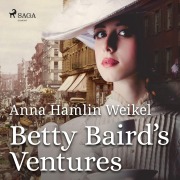 Cover-Bild zum Titel 'Betty Baird's Ventures' von 'Anna Hamlin Weikel'