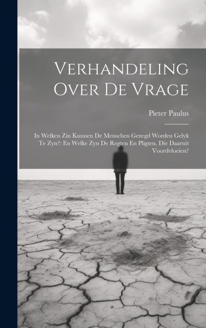 Verhandeling Over De Vrage - Pieter Paulus