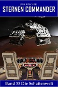Cover-Bild zum Titel 'Die Schattenwelt (STERNEN COMMANDER 33)' von 'Jens Fitscher'