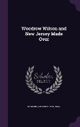 Cover-Bild zum Titel 'Woodrow Wilson and New Jersey Made Over' von 'Hester Eloise Hosford'