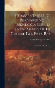 Cover-Bild zum Titel 'Commentaires De Bernardino De Mendoça Sur Les Évènements De La Guerre Des Pays-bas: 1567-1577, Volume 17...' von 'Bernardino De Mendoza'