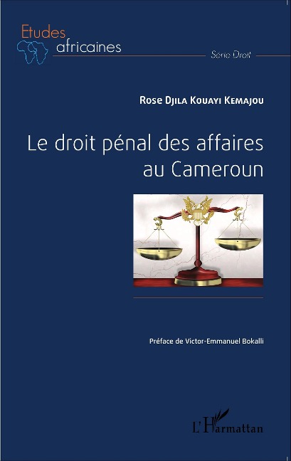 Le droit pénal des affaires au Cameroun - Djila Kouayi Kemajou