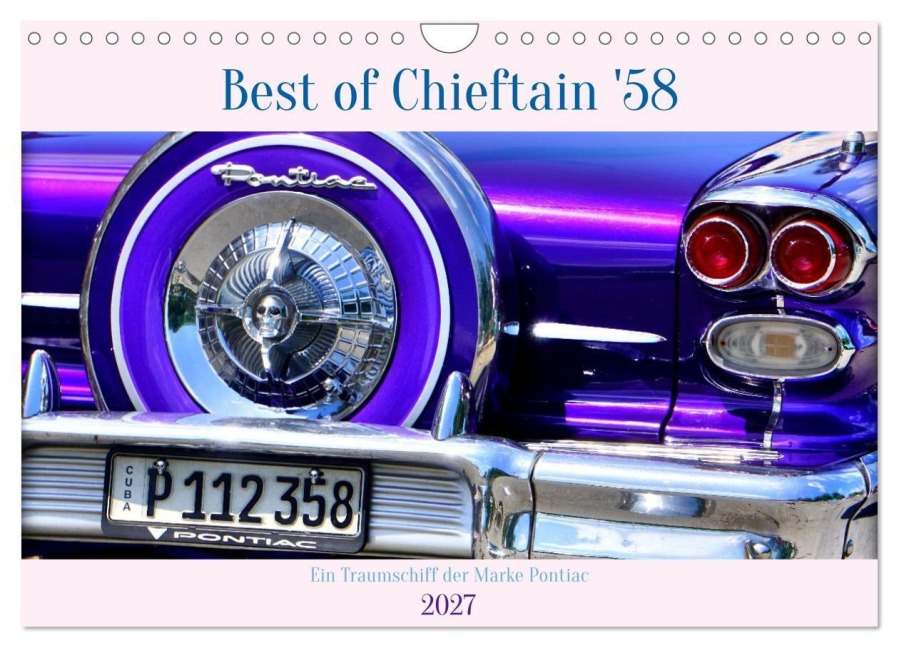 Best of Chieftain '58 - Ein Traumschiff der Marke Pontiac (Wandkalender 2027 DIN A4 quer), CALVENDO Monatskalender - Henning von Löwis of Menar