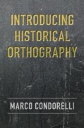 Cover-Bild zum Titel 'Introducing Historical Orthography' von 'Marco Condorelli'