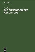 Cover-Bild zum Titel 'Die Eumeniden des Aeschylus' von 'Aeschylus'