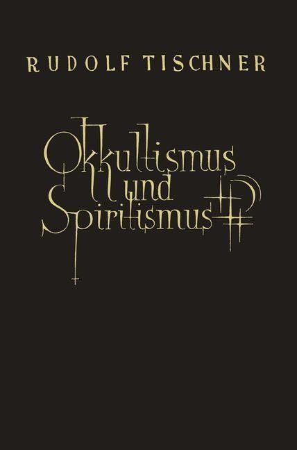 Einführung in den Okkultismus und Spiritismus - Rudolf Tischner