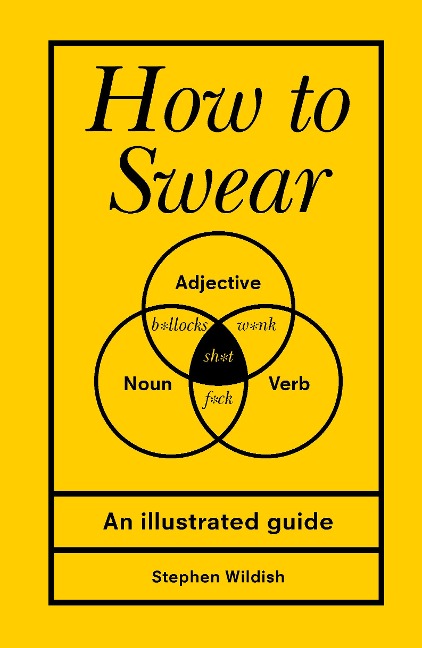 How to Swear - Stephen Wildish