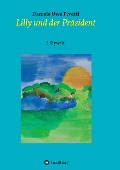 Cover-Bild zum Titel 'Lilly und der Präsident' von 'Daniele Uwe Pivotti'