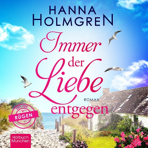 Immer der Liebe entgegen - Hanna Holmgren