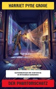 Cover-Bild zum Titel 'Der Phantomschatz' von 'Harriet Pyne Grove'