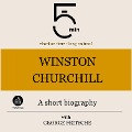 Winston Churchill: A short biography - George Fritsche, Minute Biographies, Minutes