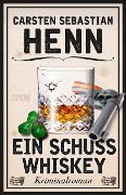 Cover-Bild zum Titel 'Ein Schuss Whiskey' von 'Carsten Sebastian Henn'