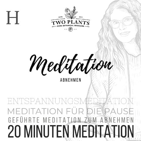 Meditation Abnehmen - Meditation H - 20 Minuten Meditation - Christiane M. Heyn, Johannes Kayser