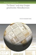 Cover-Bild zum Titel '"Te Deum" und eine Gruppe griechischer Abendhymnen' von 'Anton Baumstark'