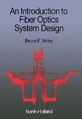 Cover-Bild zum Titel 'An Introduction to Fiber Optics System Design' von 'B. E. Briley'