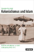 Cover-Bild zum Titel 'Kolonialismus und Islam' von 'Sebastian Gottschalk'