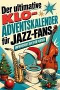 Cover-Bild zum Titel 'Der ultimative Klo-Adventskalender für Jazz-Fans' von 'Anna Weber'