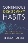 Cover-Bild zum Titel 'Continuous Discovery Habits' von 'Teresa Torres'