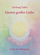 Cover-Bild zum Titel 'Gesten großer Liebe' von 'Tarthang Tulku'