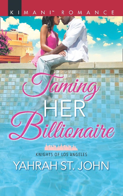 Taming Her Billionaire (Knights of Los Angeles, Book 2) - Yahrah St. John