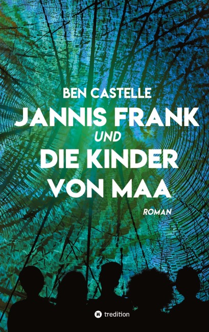 Jannis Frank und Die Kinder von Maa - Ben Castelle
