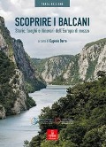 Cover-Bild zum Titel 'Scoprire i Balcani. Storie, luoghi e itinerari dell'Europa di mezzo' von ''