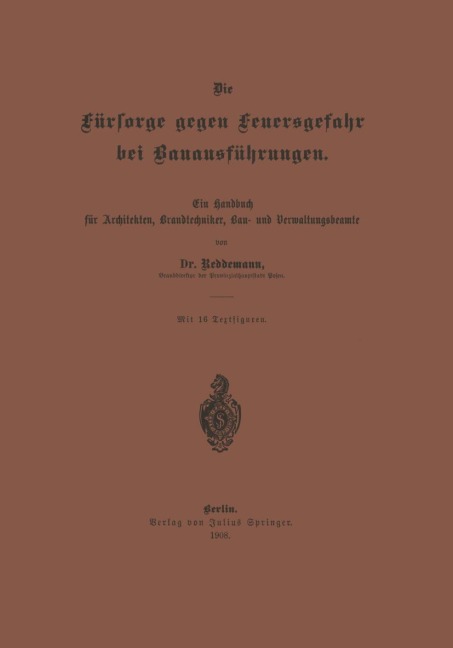 Die Fürsorge gegen Feuersgefahr bei Bauausführungen - Reddemann