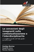 Le concezioni degli insegnanti sulla contestualizzazione e l'interdisciplinarità - Rodrigo Bentes, Rodolfo Lima, Ramon Gomes