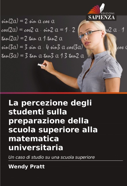 La percezione degli studenti sulla preparazione della scuola superiore alla matematica universitaria - Wendy Pratt
