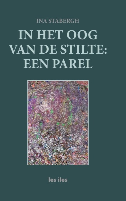 In het oog van de stilte - Ina Stabergh