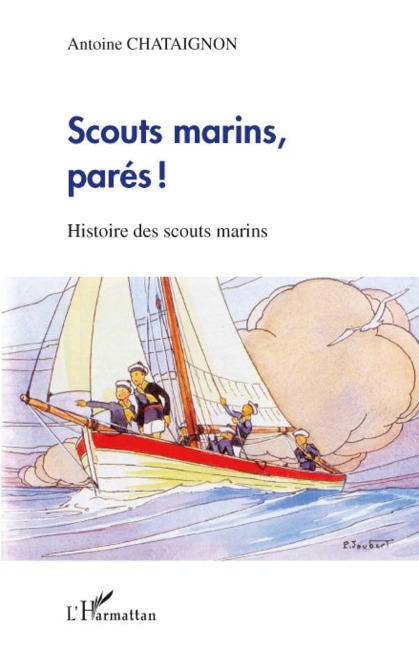 Scouts marins, parés ! - Antoine Chataignon