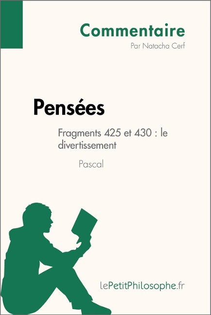 Pensées de Pascal - Fragments 425 et 430 : le divertissement (Commentaire) - Natacha Cerf, Lepetitphilosophe